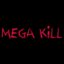 Mega kill